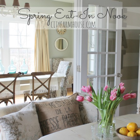 Spring Eat In Nook & Dining Room {City Farmhouse} Feature
