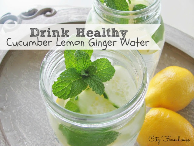 Cucumber Ginger Lemon Mint Water City Farmhouse