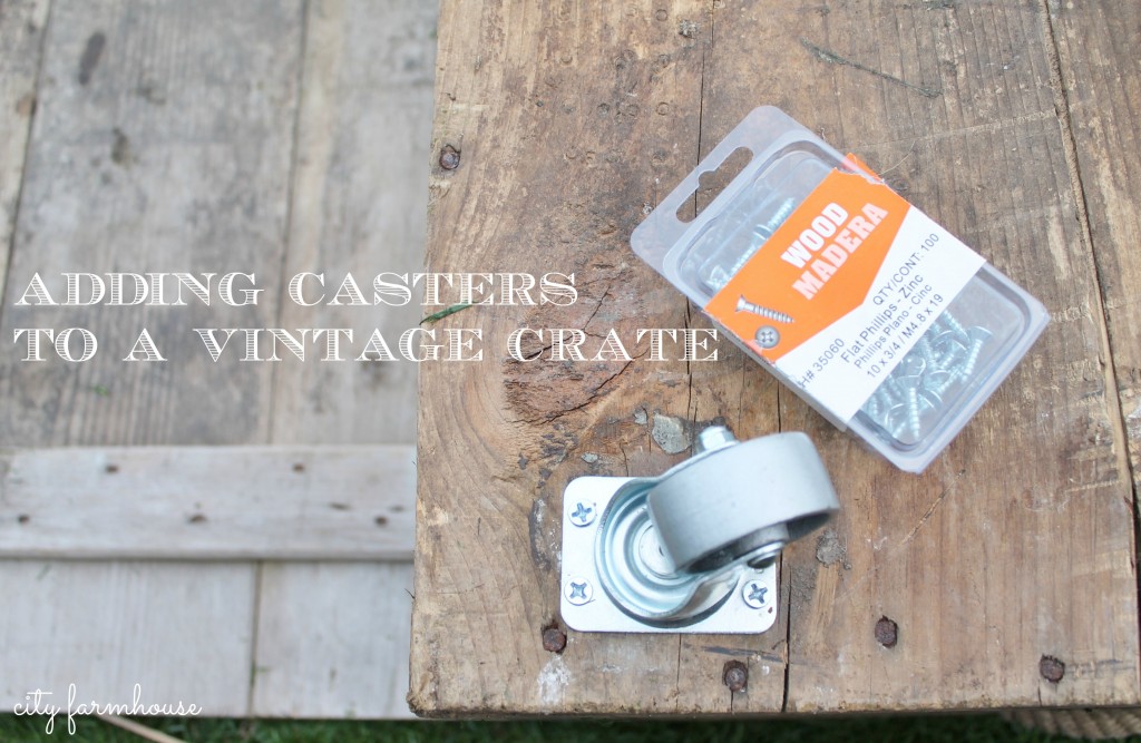 CF adding casters to a vintage crate easily