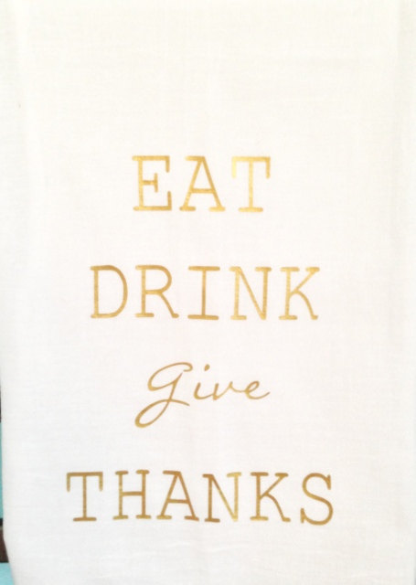 Eat Drink Give Thanks Kitchen Tea Towel
