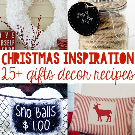 Christmas Inspiration 25+ Gift Ideas, Decor & Recipes